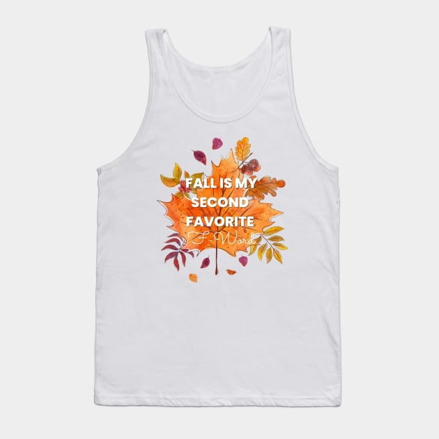 Fall Is My Second Favorite F-Word - Autumn Leafes Tank Top by Double E Design